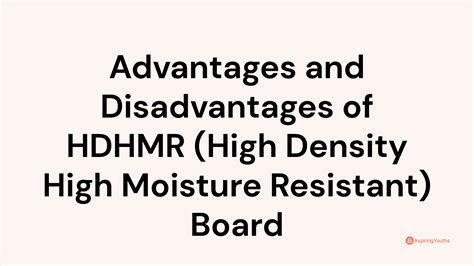 Advantages and Disadvantages of HDHMR (High Density  .